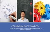 COLINNOVACION TE CONECTA€¦ · CREATIVAS QUE SE LLEVEN AL MERCADO Todos los Derechos Reservados por COLINNOVACION ...