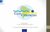 Catamayo 3 de septiembre 2016 - … · - Consejos de Cuenca en implementación ... (Lima – Quito y AAA- DHPC), • Existencia de un otro proyecto financiado por el programa WATERCLIMA