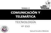 TEMA 2 COMUNICACIÓN Y TELEMÁTICA … · La telemática, o teleinformática, es el proceso de transmisión de información que se realiza entre equipos informáticos. TELEMÁTICA
