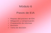 Pasos de EIA - DSpace en ESPOL: Home 06... · Proceso de EIA MÓDULO 6 Identificación y clasificación Preparación y análisis Calificación y decisión Control y seguimiento VOS