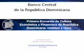 Banco Central de la República Dominicana - cemla.orgcemla.org/actividades/2015/2015-11-Financial-Education-Inclusion/... · externo, llevado a cabo por el Banco de Reservas 11. III.