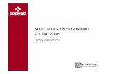 NOVEDADES EN SEGURIDAD SOCIAL 2016.graduadosocialcadiz.net/documentos/novedades... · Aspectos más destacados y novedades del Texto Refundido de la Ley General de Seguridad Social.