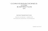 12 CONVERSACIONES CON ESPIRITUS VI - … · Reunión mediúmnica: Análisis de los sentimientos. 44 Apego y separación o alejamiento. Nota: Síndrome de desconexión 45 ... Significado.