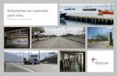 Soluciones en concreto para vías. - Holcim · 2018-07-09 · • Edad de diseño (días): 28 • Asentamiento (cm): 0 ... • Bases para la colocación de adoquines • Estacionamientos