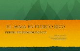 EL ASMA EN PUERTO RICO--Perfil Epidemiológico · Tener un tratamiento personalizado que elabora el médico por escrito que se llama “Plan de Acción para el Asma”, el cual ayuda