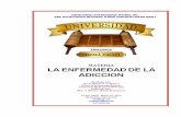 Pastor Dr. Raúl Tarela - imju.orgimju.org/wp-content/uploads/2015/05/La-Enfermedad-de-la-Adiccion.pdf · Forma de llegada de las drogas al Cerebro ... (es decir el adicto), ... Formará