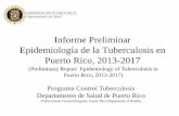 Informe Preliminar Epidemiología de la Tuberculosis … · Informe Preliminar Epidemiología de la Tuberculosis en Puerto Rico, 2013-2017 Programa Control Tuberculosis Departamento