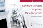 Software ERP para empresas Manufactureras · Ayuda a administrar una o más de una planta con su plataforma multi-compañías y funcionalidad de multi-almacenes •Al automatizar