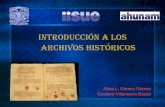 Introducción a los archivos históricos - dgespe.sep.gob.mx · Documento de dictamen 1. Semblanza del organismo o persona que acumuló la documentación, resaltando la importancia