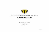 CLUB DEPORTIVO LIBERTAD - …libertadsunchales.com.ar/wp-content/uploads/2017/07/ESTATUTO-CL… · El Club Deportivo Libertad no hará distinción de razas, creencias religiosas,