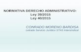 NORMATIVA DERECHO ADMINISTRATIVO: Ley 39/2015 Ley 40/2015stasweb.intersindical.org/docs/local/Derecho_administrativo... · Ley 40/2015 . NORMAS GENERALES DE ACTUACIÓN DE LAS AAPP