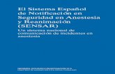 El Sistema Español de Notificación en Seguridad en Anestesia …€¦ · ficación en Seguridad en Anestesia y Reanimación (SENSAR) por encargo de la Dirección General de la Agencia