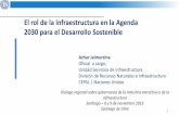 El rol de la infraestructura en la Agenda 2030 para el ... · tres pilares temáticos, el desarrollo sostenible trata de lograr, de manera ... gestión sostenible del agua y el saneamiento