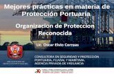 Mejores prácticas en materia de Protección Portuariaportalcip.org/wp-content/uploads/2017/09/Definitiva-México-2017.pdf · ORGANIZACIÓN DE PROTECCIÓN RECONOCIDA Organizacion