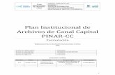 Plan Institucional de Archivos de Canal Capital PINAR-CC · acuerdo con las condiciones físicas y económicas del Canal, l Sistema Integrado de Conservación (SIC), para asegurar