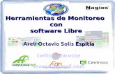Herramientas de Monitoreo con software Libre - … · Herramientas de Monitoreo con software Libre Areli Octavio Solis Espitia ... por el hecho de que Nagios hace un chequeo de servicios