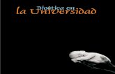 la Universidad Bioética en - core.ac.uk · narrativas, las visiones, los simbolismos y las cosmovisiones a través de las cuales se hace ... Hunza, Panches, Coyaimas Quimbayas, Caribes