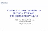 Conceptos Base, Análisis de Riesgos, Políticas ...cryptomex.org/SlidesSeguridad/ConceptosBase.pdf · integridad y la disponibilidad de los recursos de un sistema. Disponibilidad