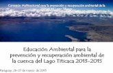 Educación Ambiental para la prevención y recuperación ... · Proyecto Especial Binacional Lago Titicaca - PELT Autoridad Binacional Autónoma del Sistema Hídrico TDPS –ALT (Observador)