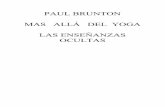 libroesoterico.comlibroesoterico.com/biblioteca/Yoga/56914838-Brunton-Paul-Mas-Alla... · CAPÍTULO I MAS ALLÁ DEL YOGA Cuanto más vagabundeo en torno a este globo que gira, más