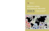 Informe sobre el Comercio Mundial 2013 - wto.org · ISBN 978-92-870-3861-6 Publicación de la Organización Mundial del ... Prólogo del director General de la OM c 3 Resumen 5 ...