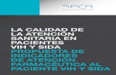 LA CALIDAD DE LA ATENCIÓN SANITARIA EN PACIENTES VIH Y ...calidadasistencial.es/.../uploads/2015/02/349-pacientes-vih-sida.pdf · Este Informe Técnico de la Sociedad Española de