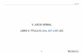 V. JUICIO VERBAL LIBRO II. TÍTULO III. Arts. 437 a …escueladeformacionjuridica.com/wp-content/uploads/2017/09/TEMA-16... · sumaria de la tenencia o de la posesión de una cosa