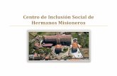 Centro de Inclusión Social de Hermanos Misionerosplda.vigo.org/fotos/biblioteca/ACTIVIDADES/SEMINARIOS/2017 06 13... · •Solicitud de plaza •Informe Social ... Fruta de temporada