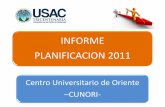 INFORME PLANIFICACION 2011 - cunori.edu.gtcunori.edu.gt/download/Resultados_de_la_Planificacin_2010-2012... · Circular CP-09/11, se notificó a los delegados de planificación, sobre