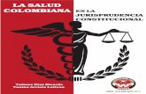 LA SALUD COLOMBIANA EN LA JURISPRUDENCIA … · La corte constitucional colombiana a través de sus sentencias de tutela ha desarrollado la ... En desarrollo del proyecto de investigación