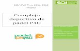 Complejo deportivo de pádel P4Uapi.eoi.es/api_v1_dev.php/fedora/asset/eoi:80101/EOI_Complejo... · instalaciones de pádel, por lo que es necesario la contratación de una empresa