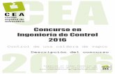 Concurso en Ingeniería de Control 2016 - CEAintranet.ceautomatica.es/.../upload/13/files/CIC2016_Descripcion.pdf · CIC2016 3 1. Introducción. Este documento presenta las bases