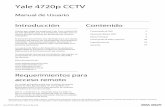 Yale 4720p CCTV - yalelatinoamerica.com · del sistema de circuito cerrado. ... Para conexión a Monitor o TV con entrada de video BNC o RCA 4. ... Salida VGA: Para conexiones a ...