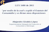 LEY 1480 de 2011 - OAS - Organization of American … Ley... · Superintendente Delegado de Protección al ... producto para la satisfacción de una necesidad privada, ... (Formato