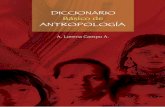 Diccionario básico - dspace.ups.edu.ec · Diccionario básico de Antropología A. Lorena Campo A. 1era. Edición • Ediciones Abya-Yala Av. 12 de octubre 14-30 y Wilson Casilla