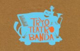 Tryo Teatro Banda es una compañía teatral · físico y musical basado en bailes, cantos e instrumentos musicales afroamericanos, ... ros incas se sienten traicionados por ella,