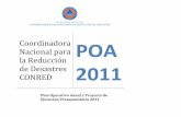 Nacional para la Reducción de Desastres 2011 - GUATEMALAconred.gob.gt/www/informacion_publica/poas/POA2011.pdf · el Gobierno de Guatemala ante la Estrategia Internacional para la