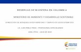 MINISTERIO DE AMBIENTE Y DESARROLLO … · reservas de biosfera en colombia . direccion de bosques biodiversidad y servicios ecosistemicos . ministerio de ambiente y desarrollo sostenible