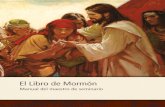 El Libro de Mormón El Libro de Mormón - Manuales SUD · El Libro de Mormón Manual del maestro de seminario Publicado por La Iglesia de Jesucristo de los Santos de los Últimos
