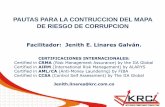 PAUTAS PARA LA CONTRUCCION DEL MAPA DE RIESGO DE CORRUPCION · de riesgo de corrupcion facilitador: jenith e. linares galván. certificaciones internacionales: certified in crma (risk
