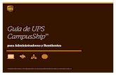 Guía de UPS CampusShip 2014 United Parcel Service of America Inc. Todos los derechos reservados. Guía de UPS CampusShip TM para Administradores y Remitentes Para comenzar (cont.)