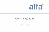 EVOLUCIÓN ALFA · En 1994, Alpek con notoria concentración en DMT y Fibras sintéticas. Dada la apertura comercial, había que modernizar y expandir las plantas al …