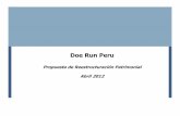 Doe Run Peru · −Se contratóa FTI Consulting para que trabaje con los directivos de la compañía en el desarrollo de un plan de negocios (el “Plan”). En paralelo, Apoyo Consultoría