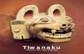 Tiwanaku - Museo Chileno de Arte Precolombino cultura Tiwanaku fue uno de los desarrollos más espectaculares de los Andes y su ideología política y religiosa, impresa en un definido