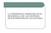LA EXPERIENCIA ARGENTINA EN EL DESARROLLO DE …gasnatural.osinerg.gob.pe/contenidos/uploads/GFGN/Conferencias2008… · Cuencas petroleras Argentinas. Redes de Transporte y Distribuci