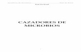 CAZADORES DE MICROBIOS - …s58669cd9b381f673.jimcontent.com/download/version...C a z a d o r e s d e m i c r o b i o s P a u l d e K r u i f EDICIONES NUEVA FÉNIX Cazadores de microbios
