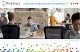 Avance de resultados primer trimestre 2017 - ThinkSmart€¦ · Los servicios de ThinkSmart, ... concienciación de ciber seguridad, reporting comercial ... * Estados Financieros