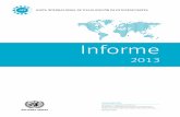 INFORME 2013 Informe - incb.org · El Informe de la Junta Internacional de Fiscalización de Estupefacientes correspondiente a 2013 ... Política y el Plan de Acción, en el que participará