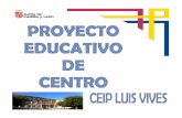 Proyecto Educativo de Centro Curso 2014-2015ceipluisvives.centros.educa.jcyl.es/sitio/upload/PEC_2014-2015.pdf · Proyecto Educativo de Centro Curso 2014-2015 ... PROPUESTA CURRICULAR