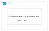 PLAN ESTRATÉGICO DE SUBVENCIONES Año 2017 · El Artículo 4 de la Ordenanza General de Subvenciones de la Diputación de Palencia bajo la rúbrica “Fines de las subvenciones”,